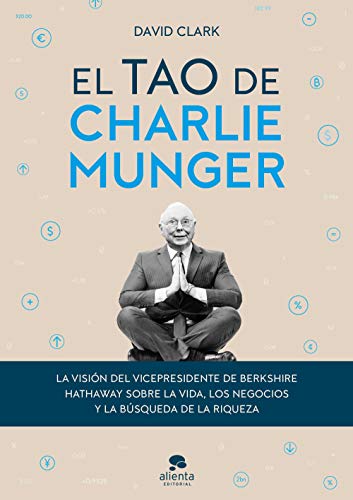 El tao de Charlie Munger: La visión del vicepresidente de Berkshire